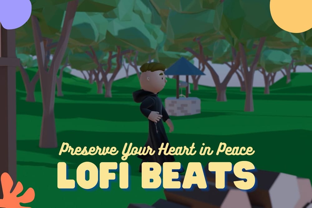 Preserve Your Heart in Peace - Catholic LoFi Video for Kids
