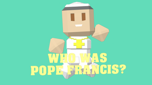 Who was Pope Francis? A Video Lesson for Catholic Kids